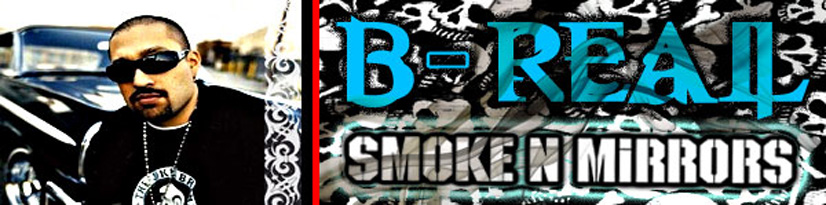 B-Real Interview: Smoke N Mirrors